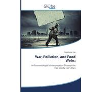 War, Pollution, and Food Webs:: An Ecotoxicologist's Interpretation Through the Past Middle East's Wars