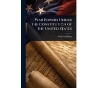 War Powers Under The Constitution Of The United States