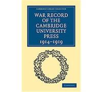 War Record of the Cambridge University Press 1914-1919, Cambridge Library Collection - Cambridge