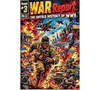 War Report: The Untold History of WW2