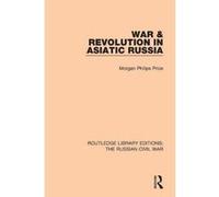 War & Revolution in Asiatic Russia (Routledge Library Editions: The Russian Civil War) - [Version Originale] Inconnu (Auteur)