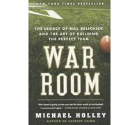 War Room: The Legacy of Bill Belichick and the Art of Building the Perfect Team.