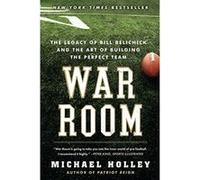 War Room: The Legacy of Bill Belichick and the Art of Building the Perfect Team.
