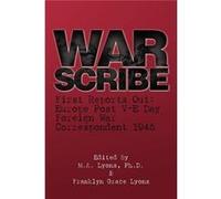 War Scribe First Reports Out Europe Post VE Day - M. a. Ph. D. Lyons - Author Solutions Inc - Livre en Anglais M. a. Ph. D. LyonsM. a. Ph. D. Lyons (Auteur)