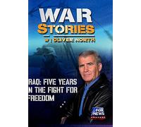 WAR STORIES IRAQ: FIVE YEARS IN THE FIGHT FOR FREEDOM
