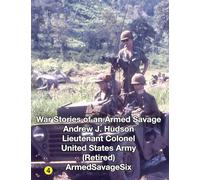 WAR STORIES of an ARMED SAVAGE PART 4