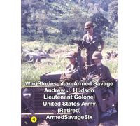 WAR STORIES of an ARMED SAVAGE PART 4