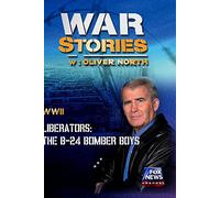 WAR STORIES WITH OLIVER NORTH: LIBERATORS - THE B-24 BOMBER BOYS
