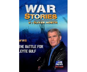 WAR STORIES WITH OLIVER NORTH: THE BATTLE FOR LEYTE GULF