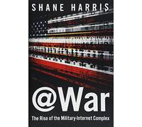 @War: The Rise of the Military-Internet Complex