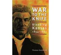 War to the Knife by Thomas Goodrich Th Goodrich, Thomas Goodrich (Auteur)