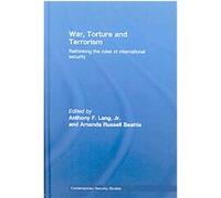 War, Torture and Terrorism, CONTEMPORARY SECURITY STUDIES SERIES Anthony Lang (Auteur)