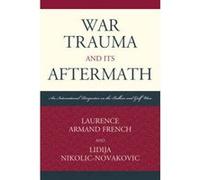 War Trauma and Its Aftermath - [Version Originale] Laurence Armand French, Lidija Nikolic - Novakovic (Auteur)