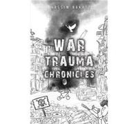 War Trauma Chronicles by Nassim Nakad Nassim Nakad (Auteur)