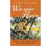War Under Heaven Gregory Evans Dowd (Auteur)