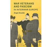 War Veterans and Fascism in Interwar Europe
