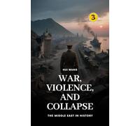 War, Violence, and Collapse: The Middle East in History