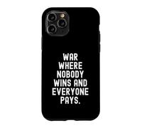 War Where Nobody wins and Everyone payWitty Relatable Coque pour iPhone 11 Pro