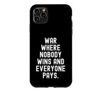 War Where Nobody wins and Everyone payWitty Relatable Coque pour iPhone 11 Pro Max