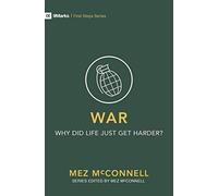 War: Why Did Life Just Get Harder?