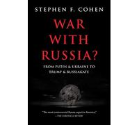War with Russia?: From Putin & Ukraine to Trump & Russiagate