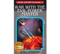 War With the Evil Power Master, Choose Your Own Adventure Series R. A. Montgomery (Auteur)