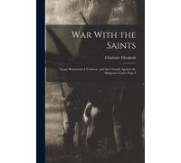 War With The Saints: Count Raymond Of Toulouse, And The Crusade Against The Albigenses Under Pope I