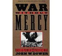 War Without Mercy John Dower (Auteur)