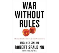 War Without Rules: China's Playbook for Global Domination