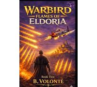 Warbird: Flames of Eldoria: Warbird Series - Book 2