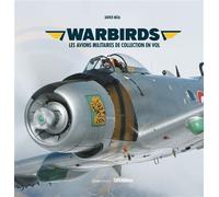 Warbirds - Les avions militaires de collection en vol - Xavier Méal - Casa - relié - Beau livre