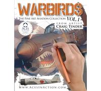 Warbirds - Volume I: The Fine Art Aviation Collection
