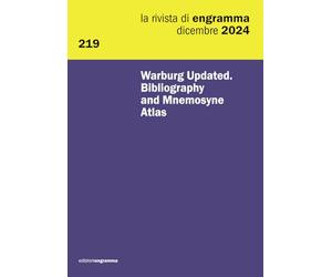 Warburg Updated. Bibliography and Mnemosyne Atlas: La Rivista di Engramma 219, dicembre 2024