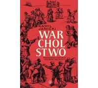 Warcholstwo. Une histoire vraie de la noblesse polonaise