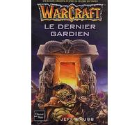 Warcraft, tome 3 : Le Dernier gardien