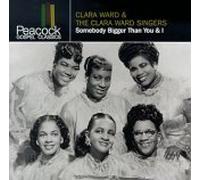 Ward, Clara - Somebody Bigger Than You & I