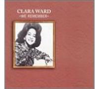Ward, Clara - We Remember Clara Ward - Best OF