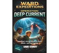 Ward Expeditions: Operation Deep Current Middle Grade Kids Adventure Series: Young Readers Science Fiction Adventure Book Ages 9-13