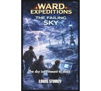 Ward Expeditions: The Failing Sky Middle Grade Kids Adventure Thriller: Young Readers Science Fiction Adventure Book Ages 9-13