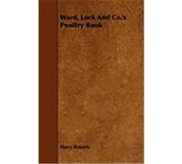 Ward, Lock and Co.'s Poultry Book Roberts, Harry (Auteur)