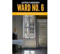 Ward No. 6 - ‘An 1892 Novella of Philosophy and Madness’