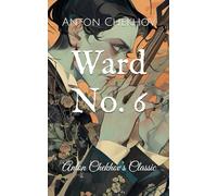 Ward No. 6: Anton Chekhov’s Classic