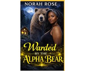 Warded by the Alpha Bear: African American Paranormal Romance