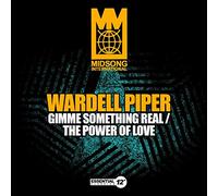 Wardell Piper - Gimme Something Real/The Power of Love