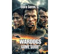 WARDOGS GAME GUIDE: Master Strategic Economy Management, and Squad Communication