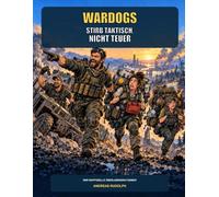WARDOGS - STIRB TAKTISCH, NICHT TEUER: Der inoffizielle und gnadenlos ehrliche Überlebensratgeber