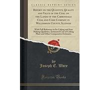 Ware, J: Report On The Quantity, Quality And Value Of The Co