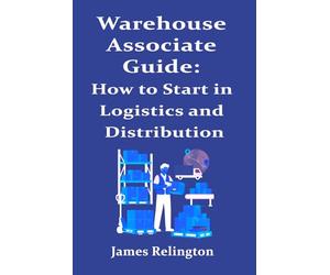 Warehouse Associate Guide: How to Start in Logistics and Distribution