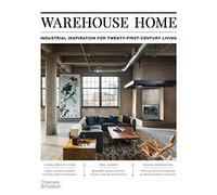 Warehouse Home: Industrial Inspiration for Twenty-First-Century Living (Paperback) /anglais