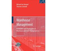 Warehouse Management: Automation and Organisation of Warehouse and Order Picking Systems